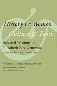 History & Women, Culture & Faith: Selected Writings of Elizabeth Fox-Genovese: Women Past and Present (Hardcover)