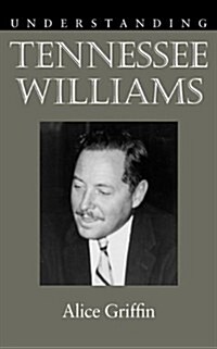 Understanding Tennessee Williams (Paperback)