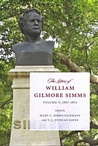 The Letters of William Gilmore SIMMs: 1867-1870 (Paperback)