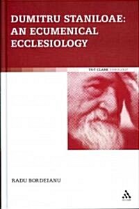 Dumitru Staniloae: An Ecumenical Ecclesiology (Hardcover)