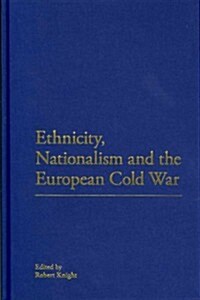 Ethnicity, Nationalism and the European Cold War (Hardcover)