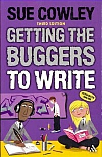 Getting the Buggers to Write (Paperback, 3, Revised)