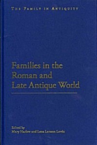 Families in the Roman and Late Antique World (Hardcover)