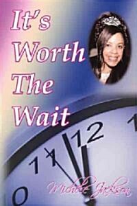 Its Worth the Wait (Hardcover)