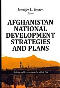 Afghanistan National Development Strategies & Plans (Hardcover, UK)
