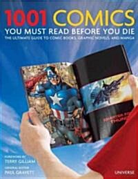 1001 Comics You Must Read Before You Die: The Ultimate Guide to Comic Books, Graphic Novels, and Manga (Hardcover)