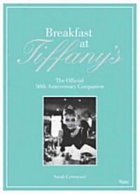 Breakfast at Tiffanys: The Official 50th Anniversary Companion (Hardcover)