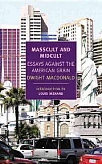 Masscult and Midcult: Essays Against the American Grain (Paperback)