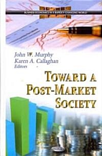 Toward a Post-Market Society (Hardcover, UK)