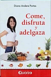 Come, Disfruta y Adelgaza (Paperback)