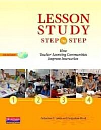 Lesson Study Step by Step: How Teacher Learning Communities Improve Instruction [With DVD] (Paperback)