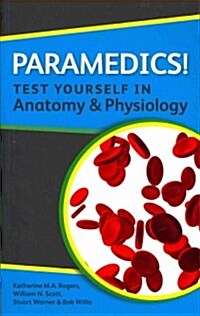 Paramedics! Test Yourself in Anatomy and Physiology (Paperback)
