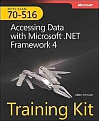 MCTS Self-Paced Training Kit (Exam 70-516): Accessing Data with Microsoft .Net Framework 4 (Paperback)