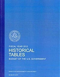 Budget of the United States Government Fiscal Year 2012: Historical Tables (Paperback)