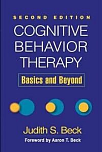 Cognitive Behavior Therapy: Basics and Beyond (Hardcover, 2)