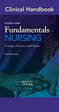 Clinical Handbook for Kozier & Erbs Fundamentals of Nursing: Concepts, Process, and Practice (Paperback, 9)