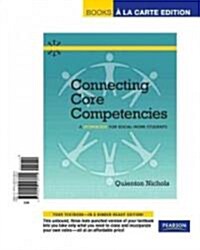 Connecting Core Competencies: A Workbook for Social Work Students, Books a la Carte Edition (Loose Leaf)