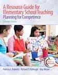 A Resource Guide for Elementary School Teaching: Planning for Competence (Paperback, 7)