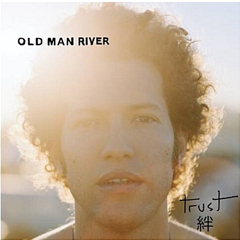 Old Man River - Trust