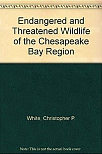 Endangered and Threatened Wildlife of the Chesapeake Bay Region (Paperback)