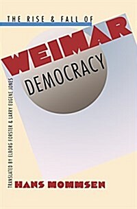 The Rise and Fall of Weimar Democracy (Hardcover)