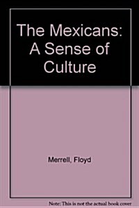 The Mexicans: A Sense of Culture (Hardcover)