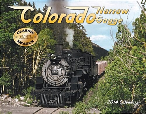 Colorado Narrow Gauge 2014 Calendar (Paperback, Wall)