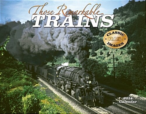 Those Remarkable Trains 2014 Calendar (Paperback, Wall)