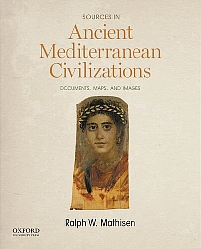 Sources in Ancient Mediterranean Civilizations: Documents, Maps, and Images (Paperback)