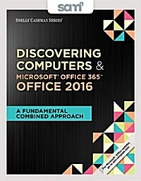 Shelly Cashman Discovering Computers & Microsoft Office 365 & Office 2016 + Sam 365 & 2016 Assessments, Trainings, and Projects With 2 Mindtap Reader  (Paperback, Pass Code, PCK)