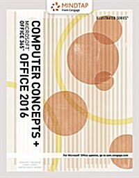 Bundle: Illustrated Computer Concepts and Microsoft Office 365 & Office 2016, Loose-Leaf Version + Mindtap Computing, 1 Term (6 Months) Printed Access (Other)