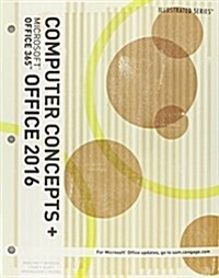 Bundle: Illustrated Computer Concepts and Microsoft Office 365 & Office 2016, Loose-Leaf Version + Sam 365 & 2016 Assessments, Trainings, and Projects (Other)