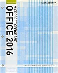 Bundle: Illustrated Microsoft Office 365 & Office 2016: Introductory, Loose-Leaf Version + Sam 365 & 2016 Assessments, Trainings, and Projects with 1 (Other)