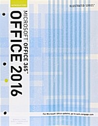 Bundle: Illustrated Microsoft Office 365 & Office 2016: Introductory, Loose-Leaf Version + Lms Integrated Sam 365 & 2016 Assessments, Trainings, and P (Other)