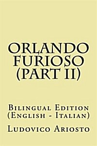 Orlando Furioso (Part II): Bilingual Edition (English - Italian) (Paperback)