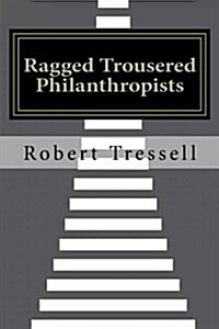 Ragged Trousered Philanthropists (Paperback)