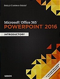 Shelly Cashman Microsoft Office 365 & Powerpoint 2016 + Lms Integrated Sam 365 & 2016 Assessments, Trainings, and Projects With 1 Mindtap Reader Acces (Paperback, Pass Code, PCK)