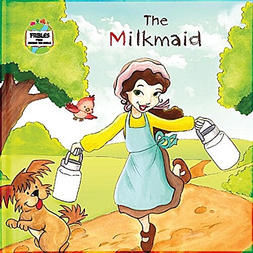 The Milkmaid: A Fable from Around the World (Hardcover)
