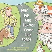 Why did the farmer cross the road?