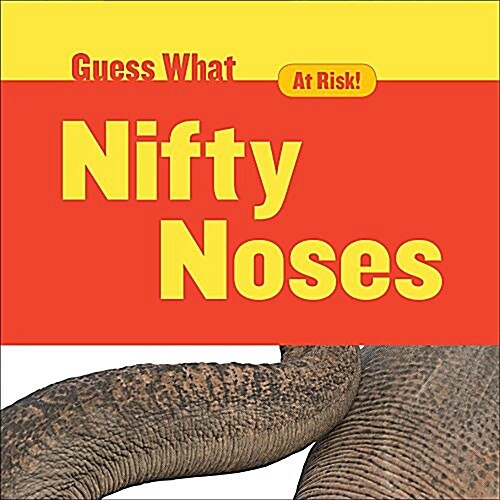 Nifty Noses: Elephant (Library Binding)