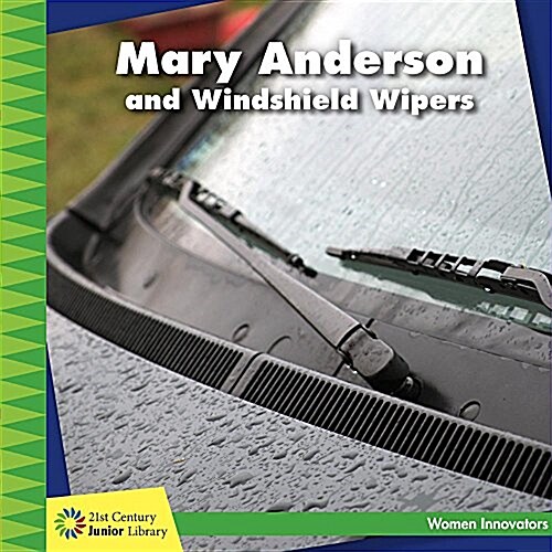 Mary Anderson and Windshield Wipers (Library Binding)