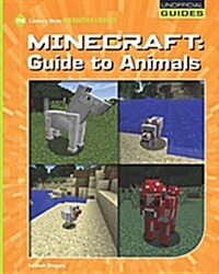 Minecraft: Guide to Animals (Library Binding)