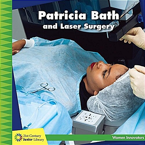 Patricia Bath and Laser Surgery (Paperback)