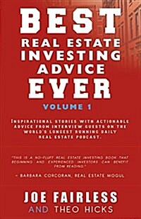 Best Real Estate Investing Advice Ever: Volume 1 (Paperback)