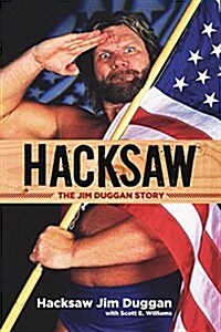 Hacksaw: The Jim Duggan Story (Paperback)