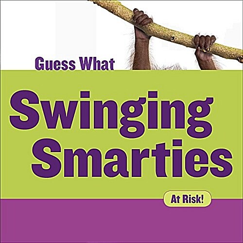 Swinging Smarties: Orangutan (Library Binding)