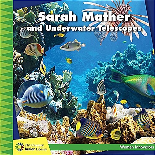 Sarah Mather and Underwater Telescopes (Library Binding)