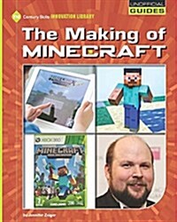 The Making of Minecraft (Library Binding)