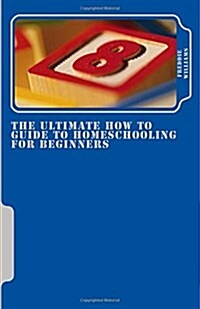 The Ultimate How to Guide to Homeschooling for Beginners (Paperback, Large Print)