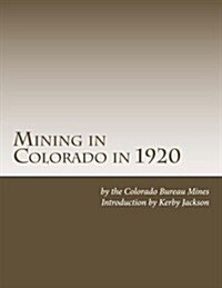 Mining in Colorado in 1920 (Paperback)